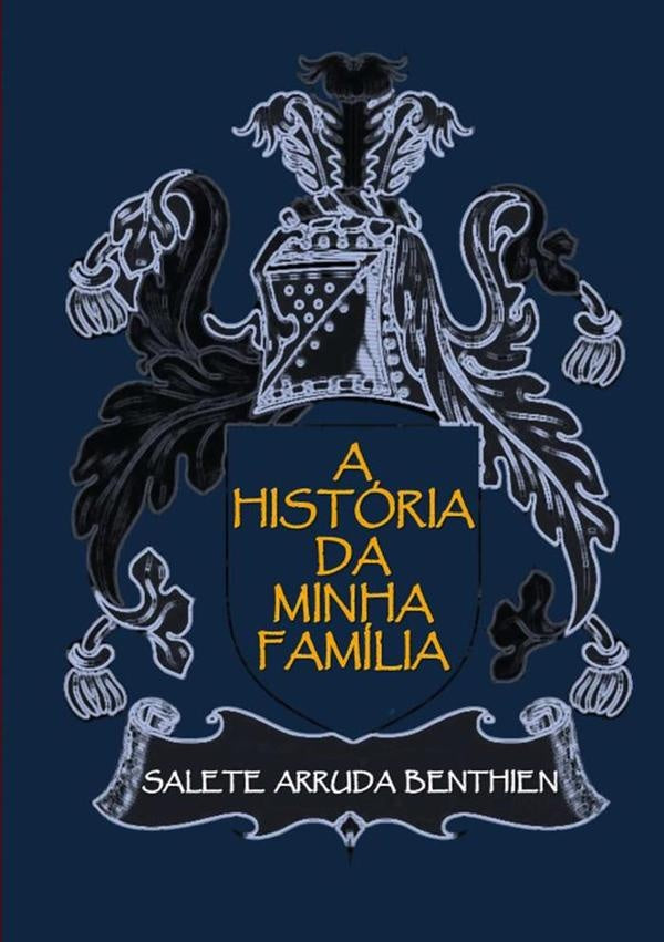 A História Da Minha Família | Salete Arruda Benthien