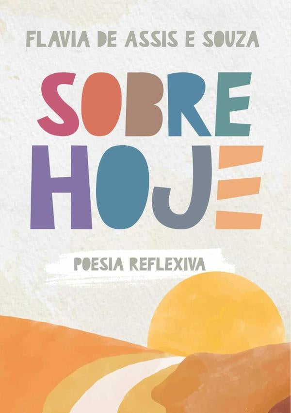 Sobre Hoje | Flavia De Assis E Souza