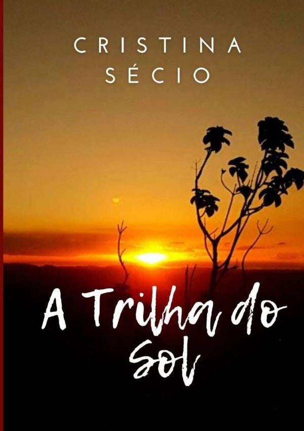 A Trilha Do Sol | Cristina Sécio