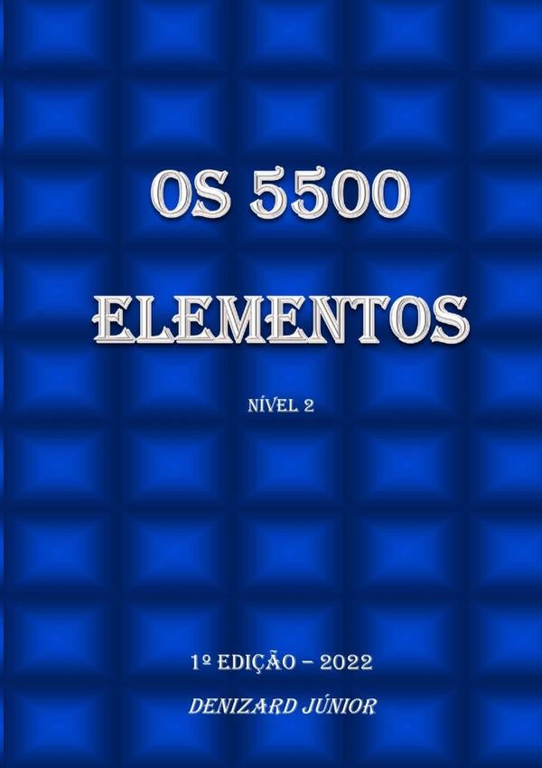 Os 5500 Elementos | Denizard Júnior