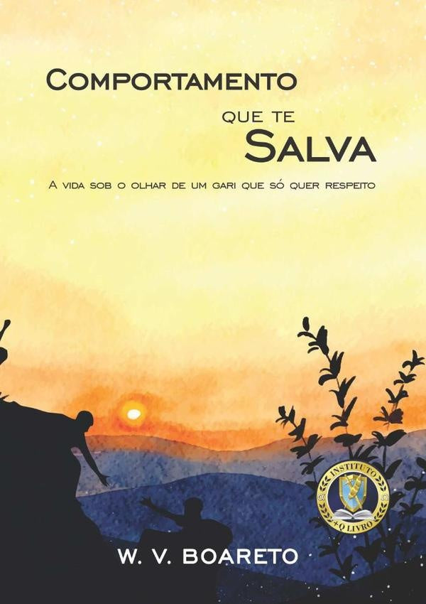 Comportamento Que Te Salva | W. V. Boareto
