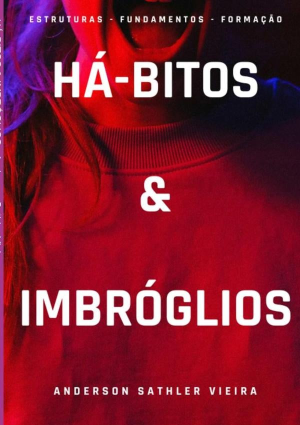 Há-bitos & Imbróglios | Anderson Sathler Vieira