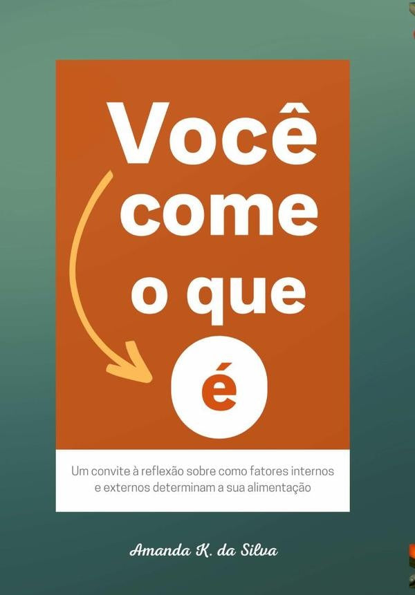 Você Come O Que É | Amanda K. Da Silva