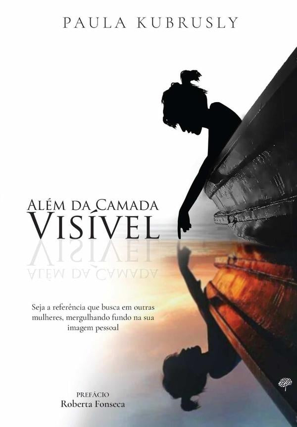 Além Da Camada Visível | Paula Kubrusly