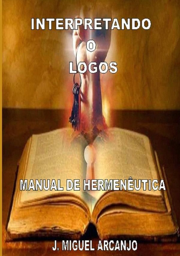 Interpretando O Logos | J. Miguel Arcanjo