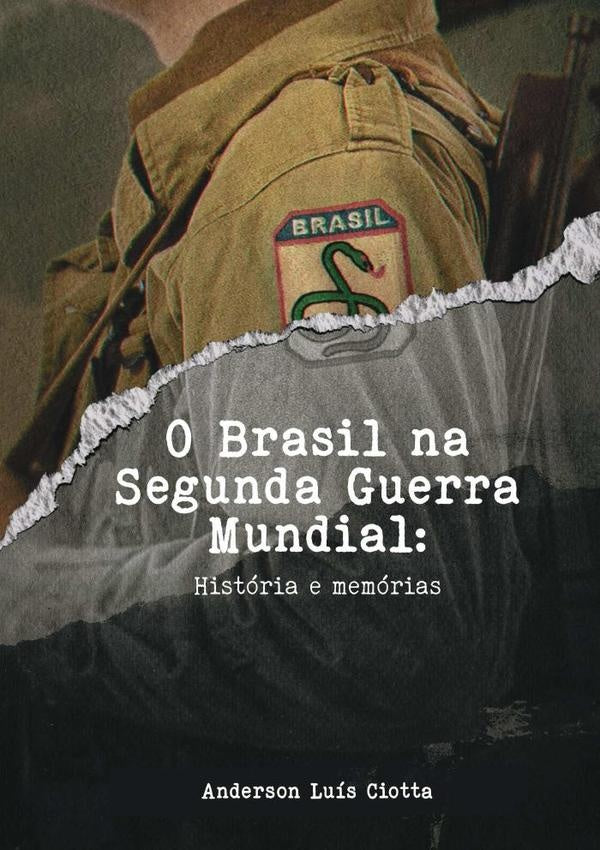 O Brasil Na Segunda Guerra Mundial | Anderson Luís Ciotta
