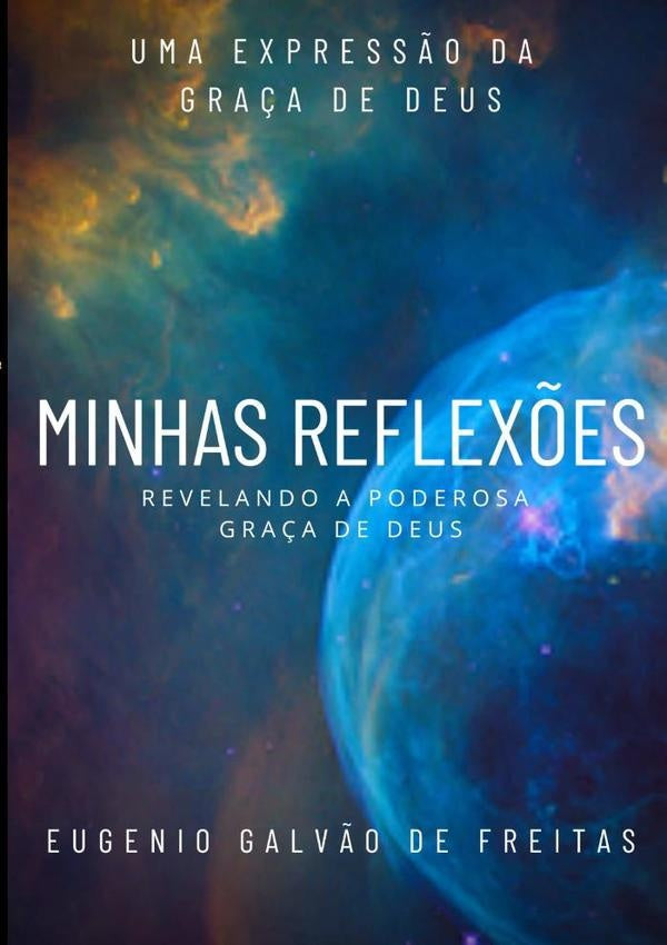 Minhas Reflexões | Eugenio Galvao De Freitas