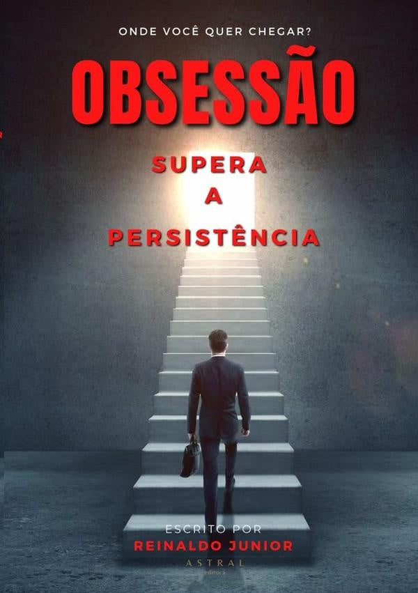 Obsessão Supera A Persistência | Reinaldo Junior