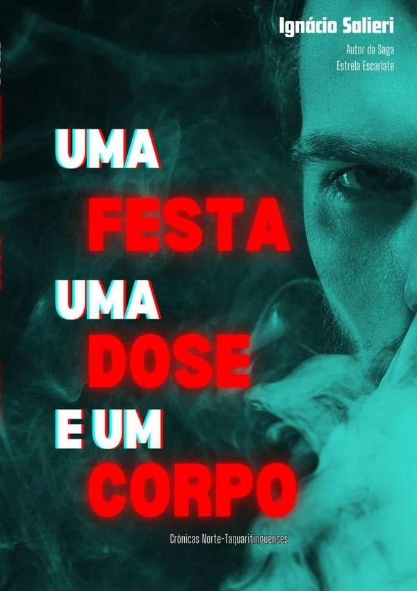 Uma Festa, Uma Dose E Um Corpo | Ignácio Salieri