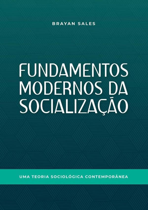 Fundamentos Modernos Da Socialização | Brayan Sales
