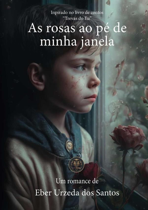 As Rosas Ao Pé De Minha Janela | Eber Urzeda Dos Santos
