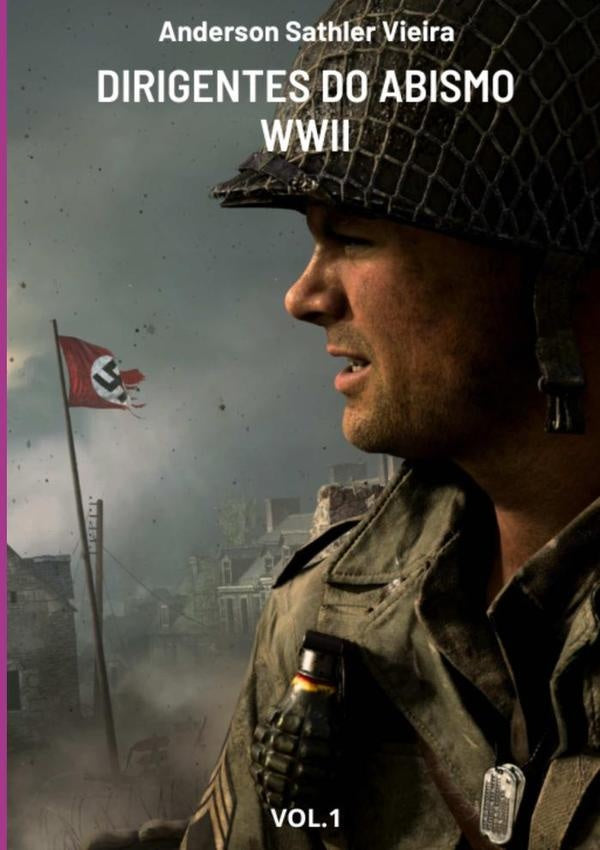 Dirigentes Do Abismo  Wwii | Anderson Sathler Vieira