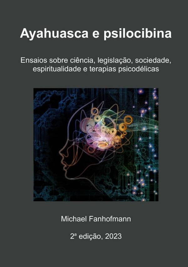 Ayahuasca E Psilocibina, 2a Edição | Michael Fanhofmann
