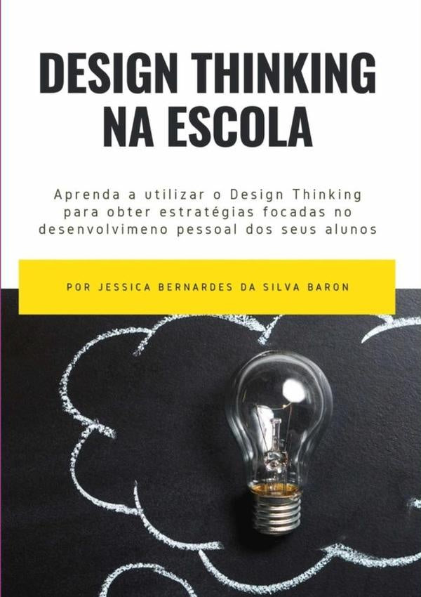 Design Thinking Na Escola | Jéssica Bernardes Da Silva Baron