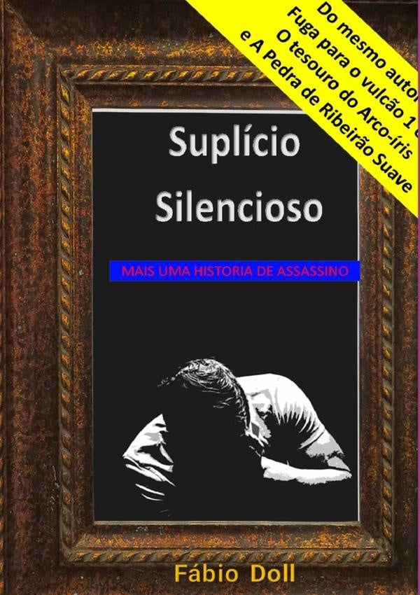 Suplício Silencioso | Doll, Aparecido Doll De Moraes