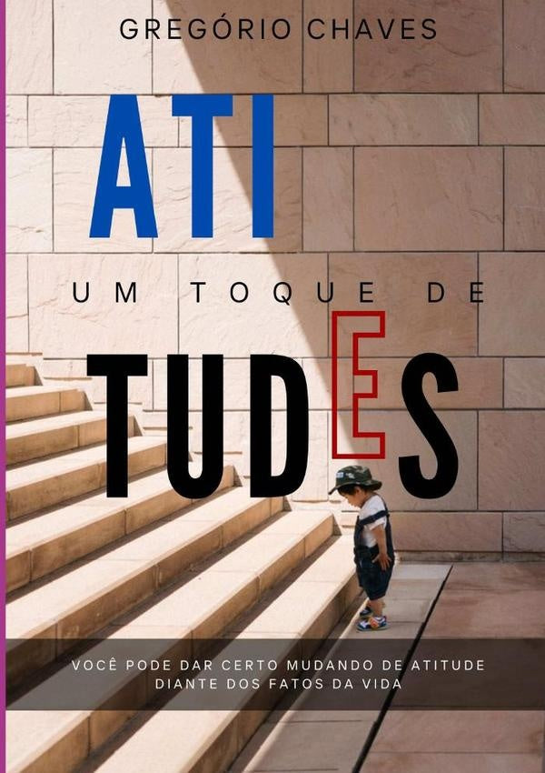 Um Toque De Atitudes | Gregório Chaves
