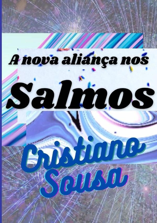 A Nova Aliança Nos Salmos | Cristiano Sousa