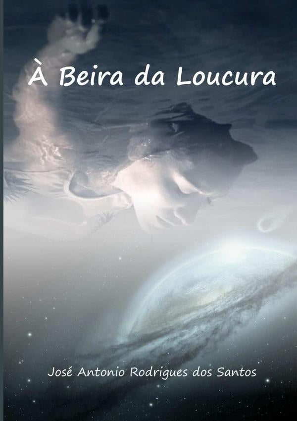 À Beira Da Loucura | Antonio Rodrigues Dos Santos, Antonio Dos Santos