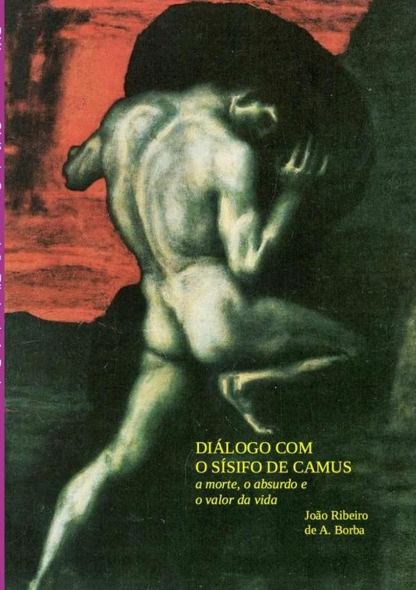 Diálogo Com O Sísifo De Camus | João Ribeiro De A. Borba, Ribeiro De A. Borba