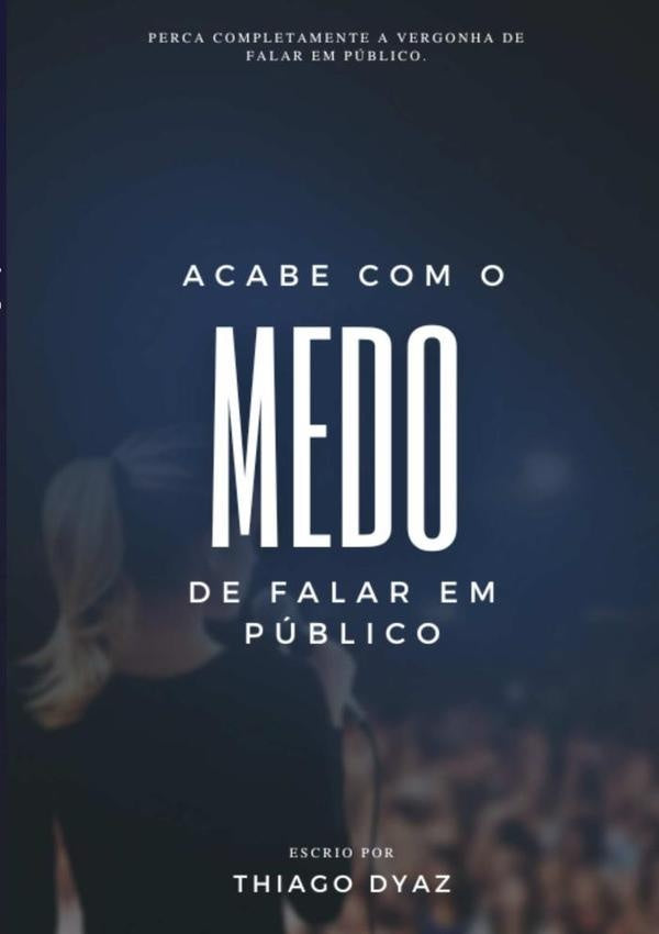 Acabe Com O Medo De Falar Em Público | Thiago Dyaz