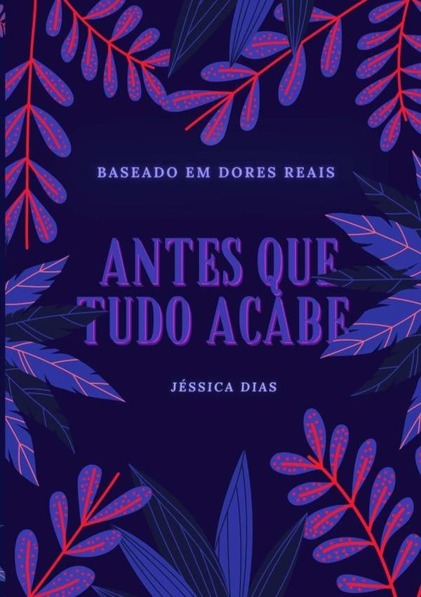 Antes Que Tudo Acabe | Jéssica Dias