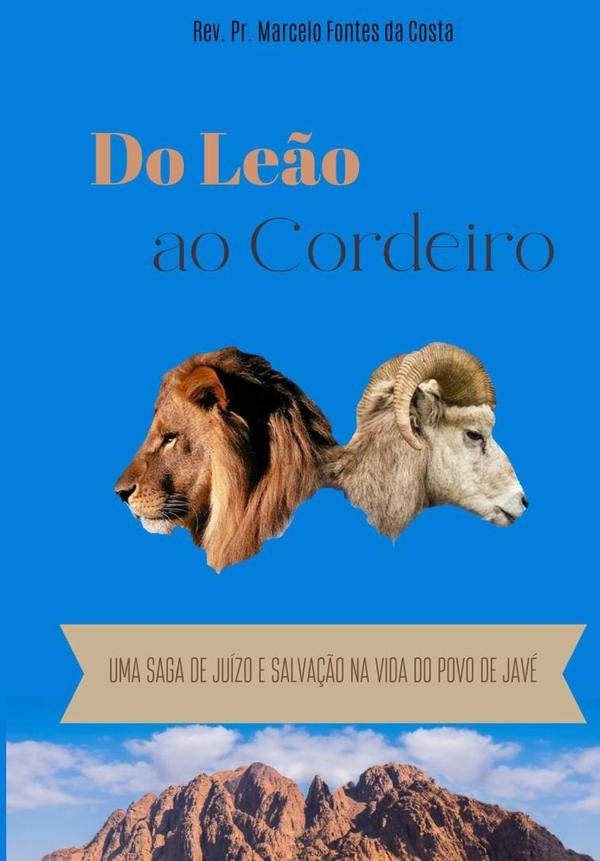 Do Leão Ao Cordeiro | Rev. Pr. Marcelo Fontes Da Costa