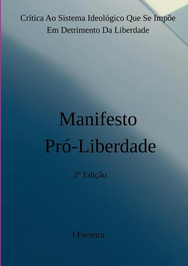 Manifesto Pró-liberdade | Joel Santos Ferreira
