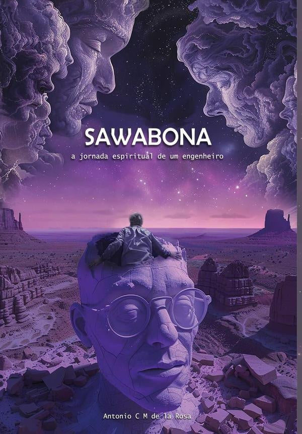Sawabona - A Jornada Espiritual De Um Engenheiro | Antonio C M De La Rosa