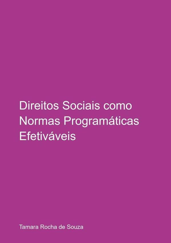 Direitos Sociais Como Normas Programáticas Efetiváveis | Tamara Rocha De Souza