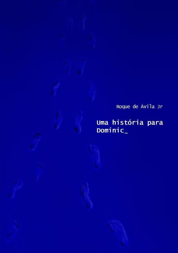 Uma História Para Dominic | Roque De Ávila Jr.