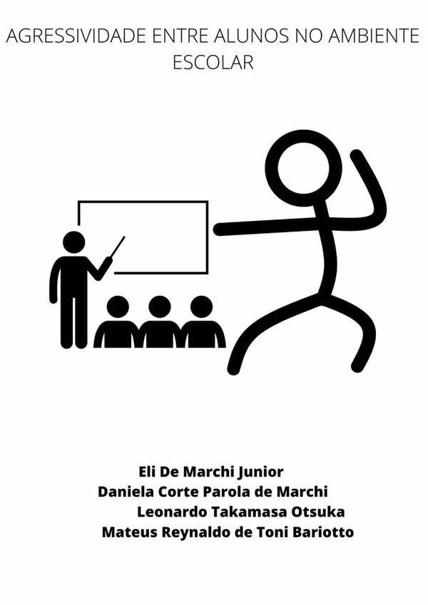 Agressividade Entre Alunos No Ambiente Escolar | Daniela Mateus R. T. Bariotto Leonardo T.otsuk...
