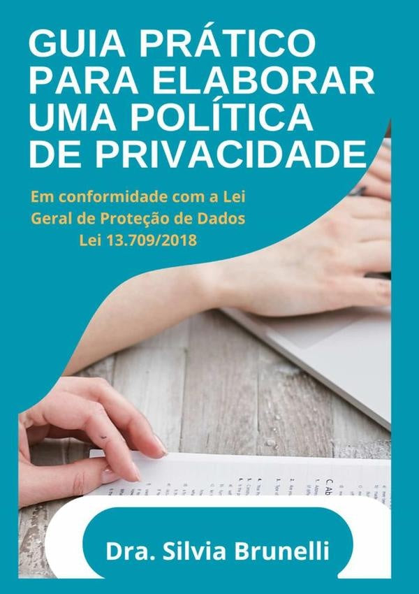 Guia Prático Para Elaboração De Uma Política De Privacidade | Silvia Brunelli