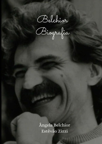 Antonio Carlos Belchior - Biografia | Zizzi, Belchior E Estêvão Zizzi