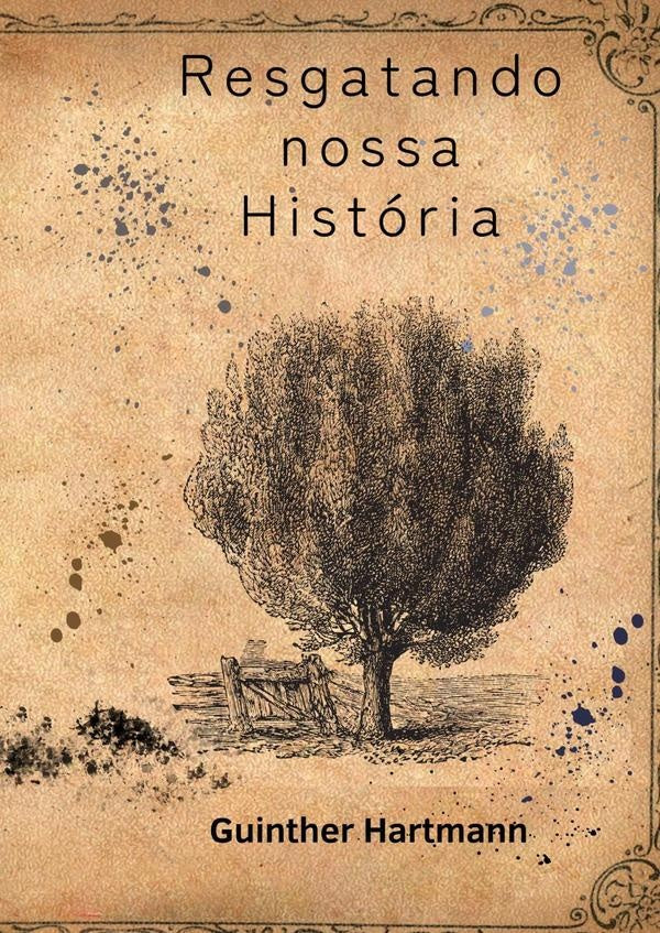 Resgatando Nossa História | Guinther Hartmann