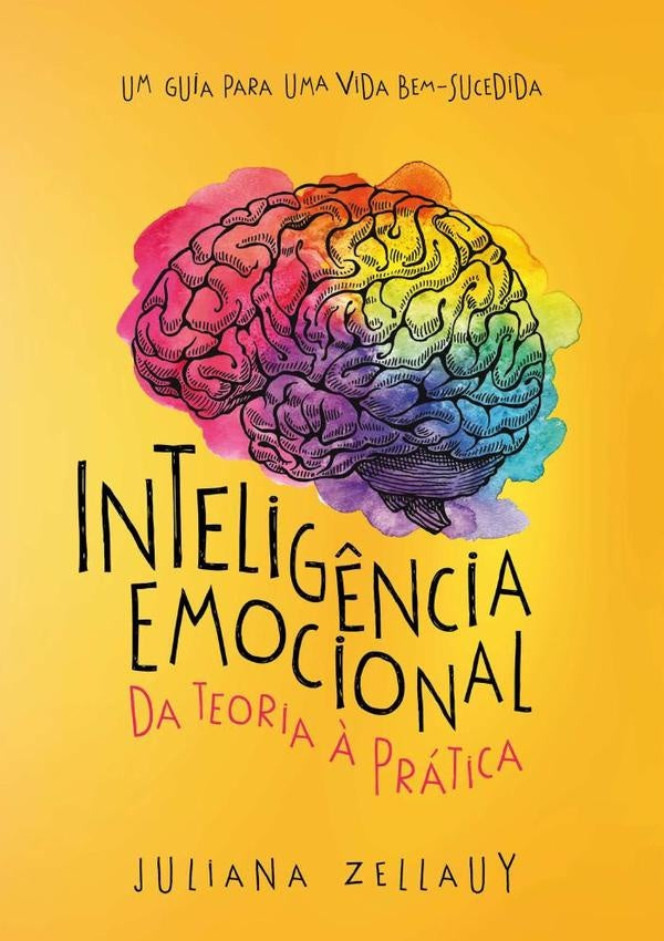 Inteligência Emocional Da Teoria À Prática | Juliana Zellauy