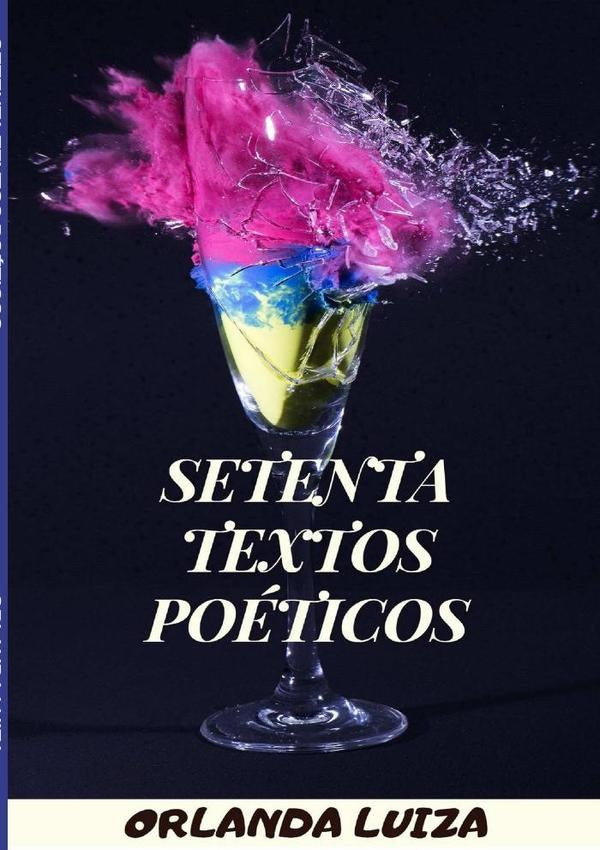 Setenta Textos Poéticos | Orlanda Luiza