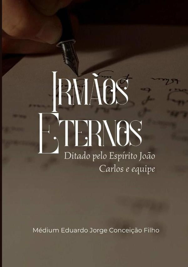 Irmãos Eternos | Eduardo Jorge Conceição Filho
