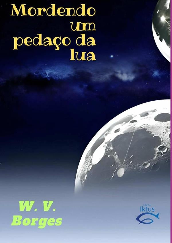 Mordendo Um Pedaço Da Lua | William Vicente Borges
