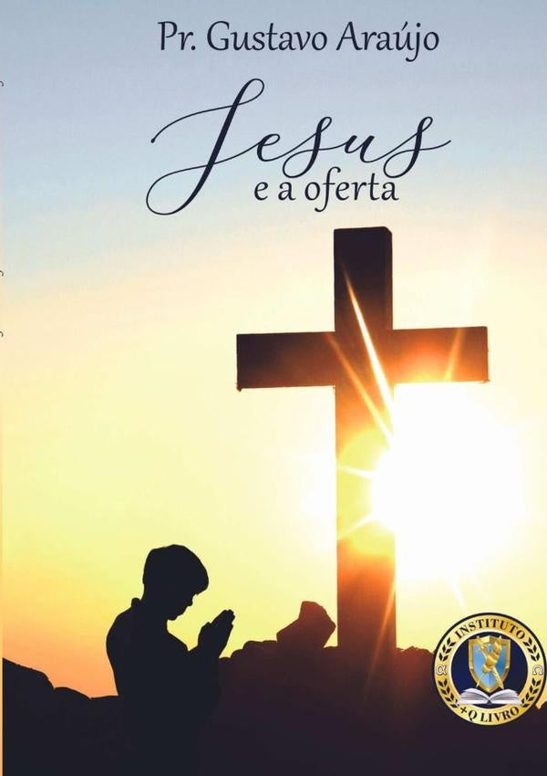 Jesus E A Oferta | Pr. Gustavo Araújo