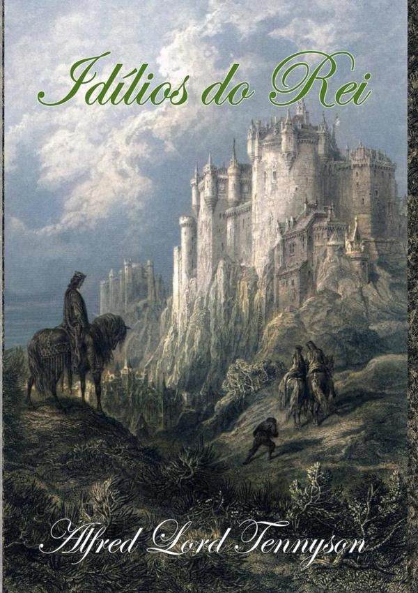 Idílios Do Rei | Alfred Tennyson