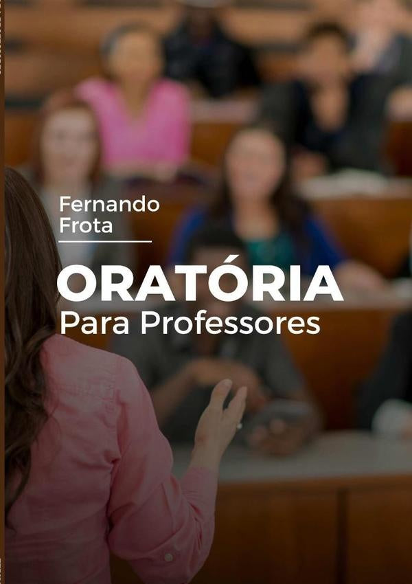 Oratória Para Professores | Fernando Frota