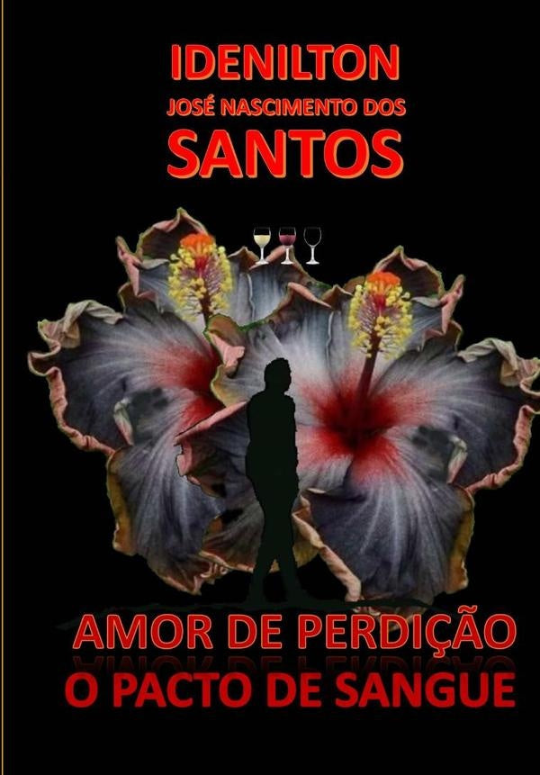 Amor De Perdição: O Pacto De Sangue. | Idenilton José Nascimento Dos Santos