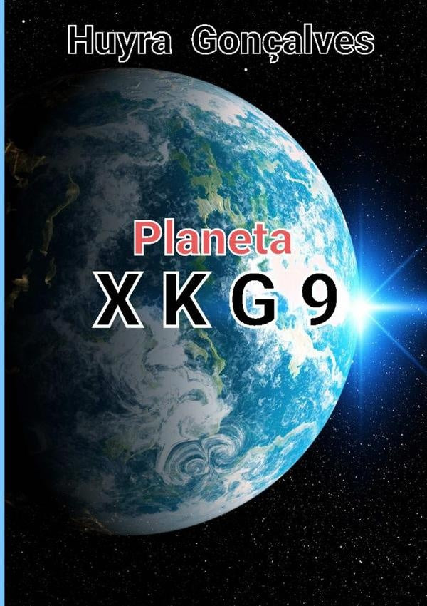 Planeta  X K G 9 | Huyra Gonçalves