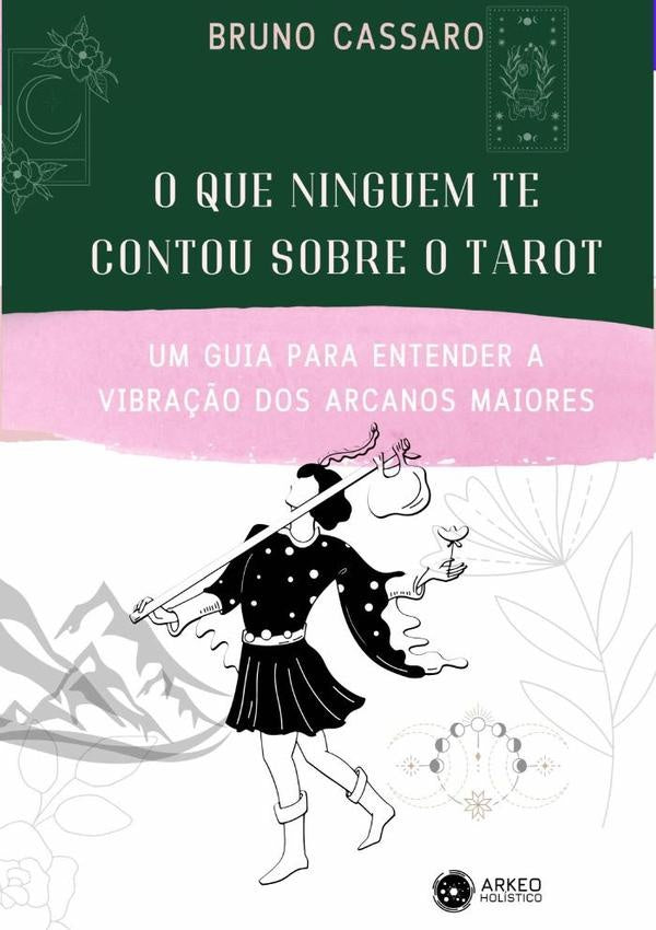 O Que Ninguém Te Contou Sobre O Tarot | Bruno Cassaro