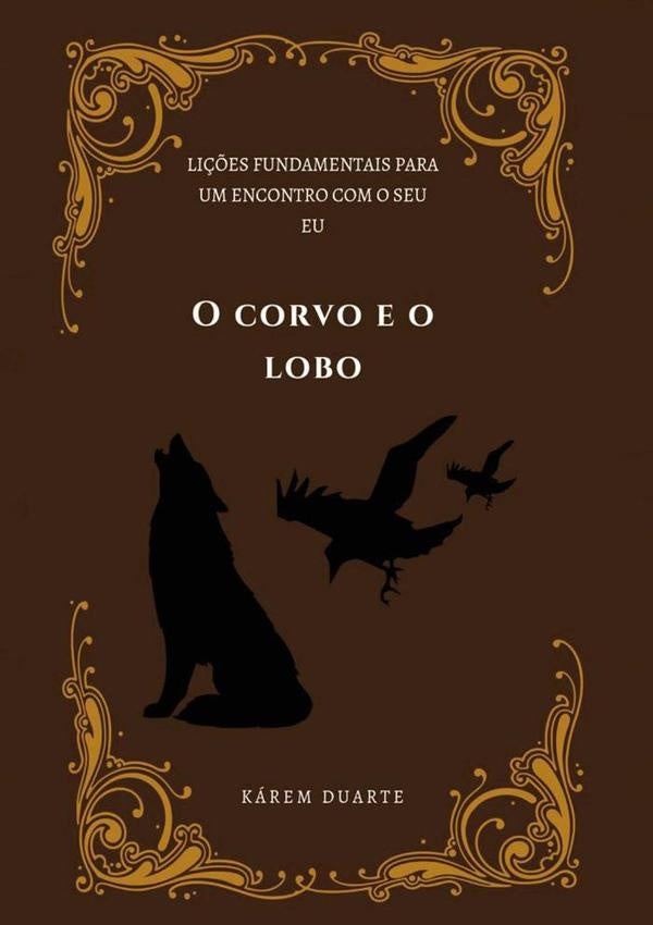 O Corvo E O Lobo? | Kárem Duarte