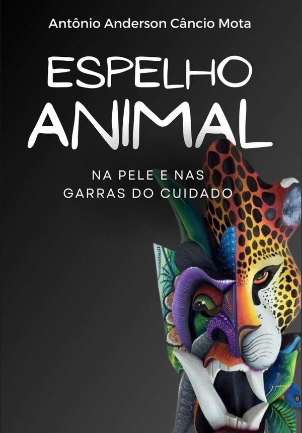 Espelho Animal | Antônio Anderson Câncio Mota