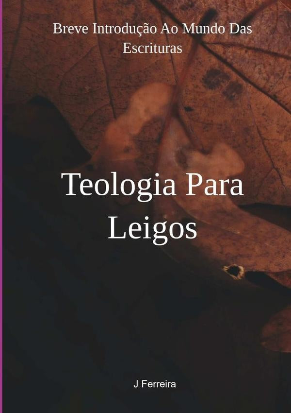 Teologia Para Leigos | Joel Santos Ferreira
