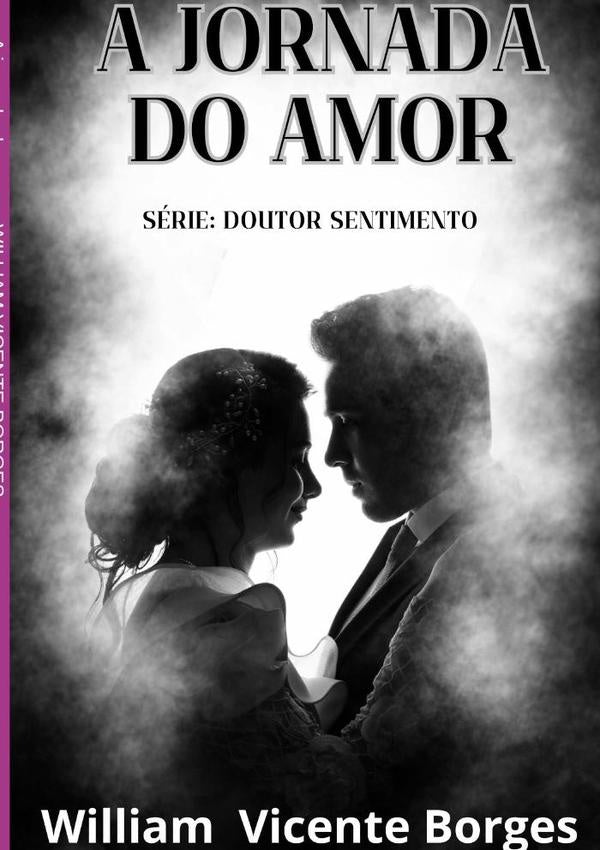 A Jornada Do Amor | William Vicente Borges