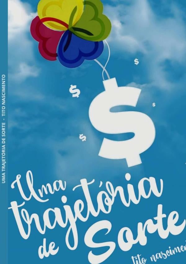 Uma Trajetória De Sorte | Francisco Tito Do Nascimento