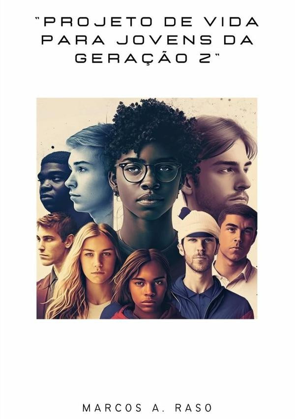 Projeto De Vida Para Jovens Da Geração Z | Marcos Alberto Raso